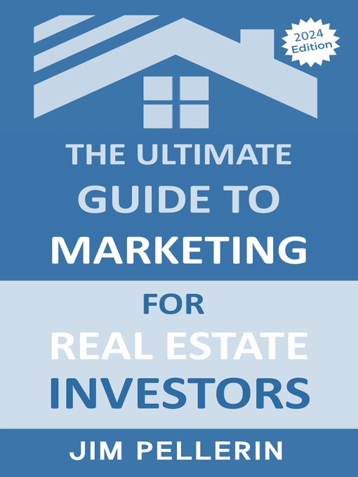 Title details for The Ultimate Guide to Marketing for Real Estate Investors by Jim Pellerin - Available